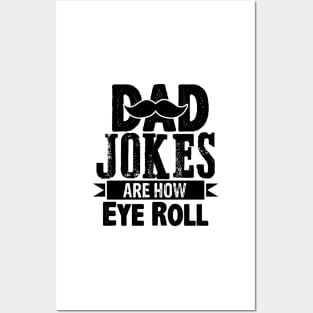 Dad Jokes are how Eye Roll funny quote Posters and Art